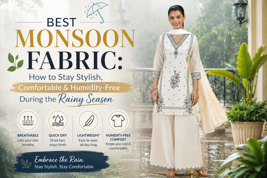 Best Monsoon Fabric: How to Stay Stylish, Comfortable & Humidity-Free During the Rainy Season